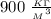 900 \ \frac{_K_\Gamma}{{_M}^3}