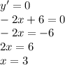 y'=0 \\ -2x+6=0 \\ -2x=-6 \\ 2x=6 \\ x=3