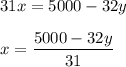 \displaystyle 31x=5000-32y\\\\x= \frac{5000-32y}{31}