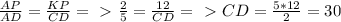 \frac{AP}{AD}= \frac{KP}{CD} =\ \textgreater \ \frac{2}{5}= \frac{12}{CD}=\ \textgreater \ CD= \frac{5*12}{2} =30