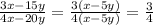 \frac{3x-15y}{4x-20y}= \frac{3(x-5y)}{4(x-5y)}= \frac{3}{4}