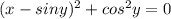 (x-sin y)^2+cos^2 y=0