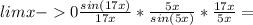 lim{x-0} \frac{sin(17x)}{17x}*\frac{5x}{sin(5x)}*\frac{17x}{5x}=