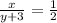 \frac{x}{y+3} = \frac{1}{2}