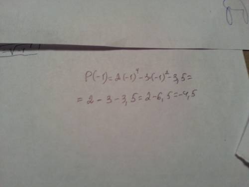 Высислите p(-1), если p(x)=2x^4-3x^2-3,5 . заранее