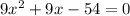 9x^2+9x-54=0