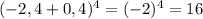 (-2,4+0,4) ^{4} = (-2)^{4} = 16