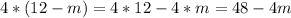 4*(12-m)=4*12-4*m=48-4m