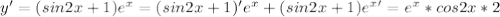 y'=(sin2x+1)e^x=(sin2x+1)'e^x+(sin2x+1)e^x'=e^x*cos2x*2