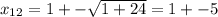 x_{12}=1+- \sqrt{1+24} =1+-5