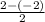 \frac{2-(-2)}{2}