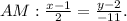 AM: \frac{x-1}{2}= \frac{y-2}{-11}.