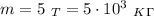 m=5 \ _T=5\cdot 10^3 \ _K_\Gamma