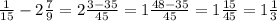 \frac{1}{15}-2 \frac{7}{9}=2 \frac{3-35}{45}=1 \frac{48-35}{45}=1 \frac{15}{45}=1 \frac{1}{3}