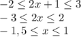 -2\leq2x+1\leq3\\-3\leq2x\leq2\\-1,5\leq x\leq1\\