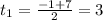 t_1= \frac{-1+7}{2}=3