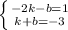 \left \{ {{-2k-b=1} \atop {k+b=-3}} \right.