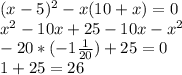 (x-5)^2-x(10+x)=0 \\&#10;x^2-10x+25-10x-x^2 \\&#10;-20 * (-1 \frac{1}{20} ) + 25=0 \\&#10;1 + 25 = 26