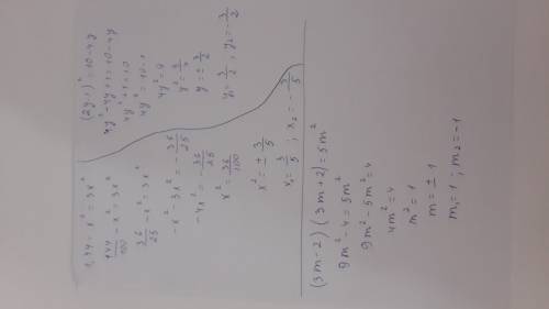 1,44-x^2=3x^2 5/7 ^3=-3.5+x^2 (2y-1)^2=10-4y (3m-2)(3m+2)=5m^2 ! заранее : 3