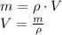 m=\rho \cdot V \\ V= \frac{m}{\rho}