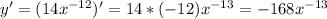 y'=(14x^{-12})'=14*(-12)x^{-13}=-168x^{-13}