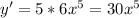 y'=5*6x^5=30x^5