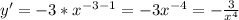 y'=-3*x^{-3-1}=-3x^{-4}=-\frac{3}{x^4}