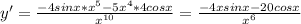 y'=\frac{-4sin x*x^5-5x^4*4cosx}{x^{10}}=\frac{-4xsin x -20cosx}{x^6}