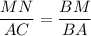 \dfrac{MN}{AC}=\dfrac{BM}{BA}