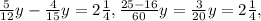 \frac{5}{12}y - \frac{4}{15}y=2 \frac{1}{4}, \frac{25-16}{60}y= \frac{3}{20}y=2 \frac{1}{4} ,