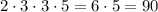 2\cdot 3\cdot 3\cdot 5=6\cdot 5=90