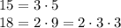 15=3\cdot 5\\18=2\cdot 9=2\cdot 3\cdot3