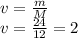 v=\frac{m}{M}\\v=\frac{24}{12}= 2