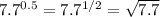 7.7^{0.5} = 7.7^{1/2} = \sqrt{7.7} &#10;