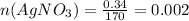 n(AgNO_3)= \frac{0.34}{170}=0.002