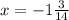 x=-1 \frac{3}{14}