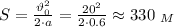 S= \frac{\vartheta^2_0}{2\cdot a} = \frac{20^2}{2\cdot 0.6} \approx 330 \ _M