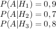 P(A|H_1)=0,9\\P(A|H_2)=0,7\\P(A|H_3)=0,8