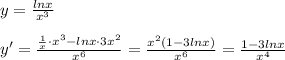 y= \frac{lnx}{x^3} \\\\y'= \frac{\frac{1}{x}\cdot x^3-lnx\cdot 3x^2}{x^6} = \frac{x^2(1-3lnx)}{x^6} = \frac{1-3lnx}{x^4}