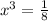 x^3=\frac{1}{8}