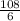 \frac{108}{6}