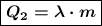 \boxed{\boldsymbol{Q_2 = \lambda \cdot m } }