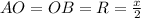 AO=OB=R= \frac{x}{2}