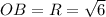 OB=R= \sqrt{6}