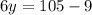 6}y=105 -9