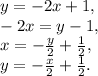 y=-2x+1, \\ -2x=y-1, \\ x=-\frac{y}{2}+\frac{1}{2}, \\ y=-\frac{x}{2}+\frac{1}{2}.