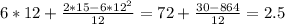 6*12+ \frac{2*15-6*12^2}{12} =72+ \frac{30-864}{12} =2.5