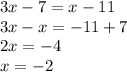 3x-7=x-11 \\ 3x-x=-11+7 \\ 2x=-4 \\ x=-2