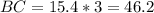 BC=15.4*3=46.2