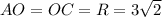 AO=OC=R=3 \sqrt{2}